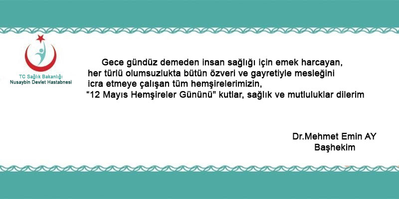 Başhekimimiz Dr.Mehmet Emin AY Hemşireler Gününü Kutladı